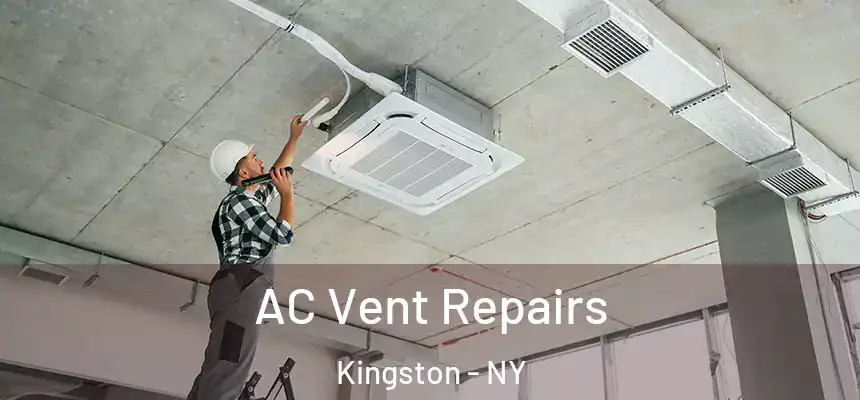  AC Vent Repairs Kingston - NY