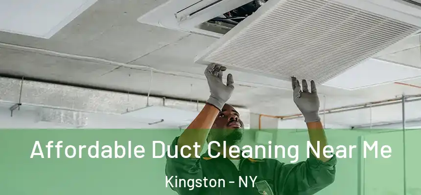 Affordable Duct Cleaning Near Me Kingston - NY