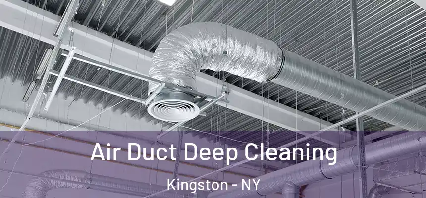 Air Duct Deep Cleaning Kingston - NY