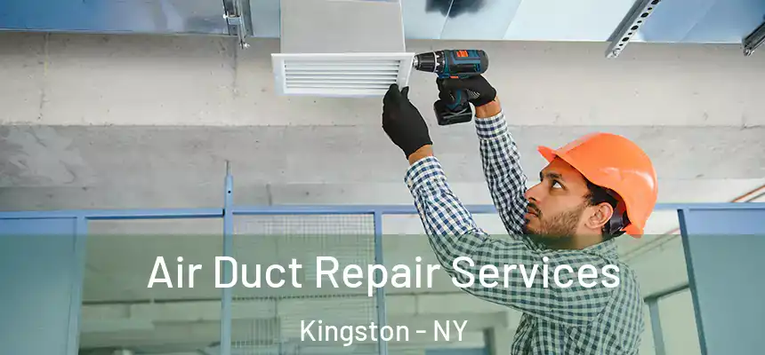  Air Duct Repair Services Kingston - NY