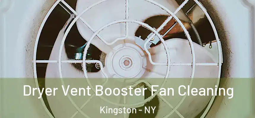 Dryer Vent Booster Fan Cleaning Kingston - NY