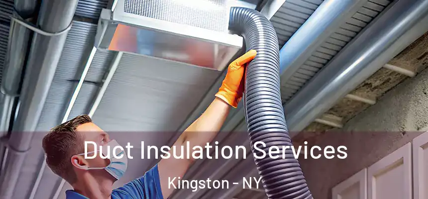 Duct Insulation Services Kingston - NY