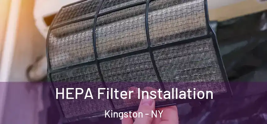 HEPA Filter Installation Kingston - NY