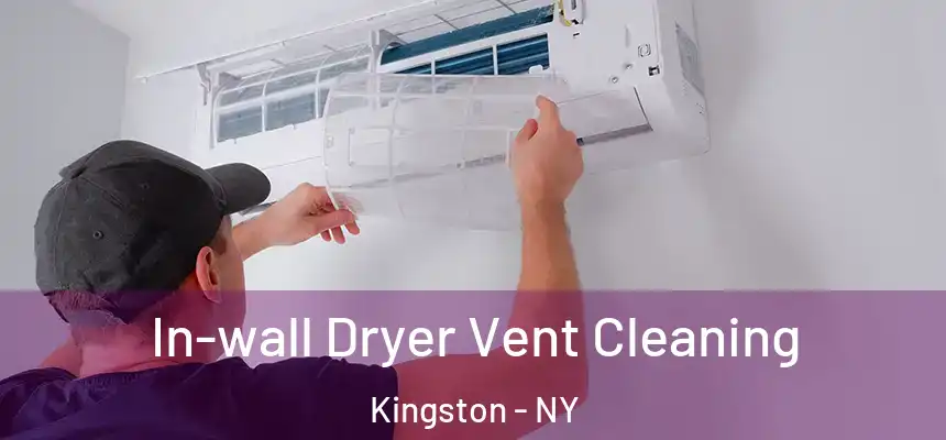 In-wall Dryer Vent Cleaning Kingston - NY