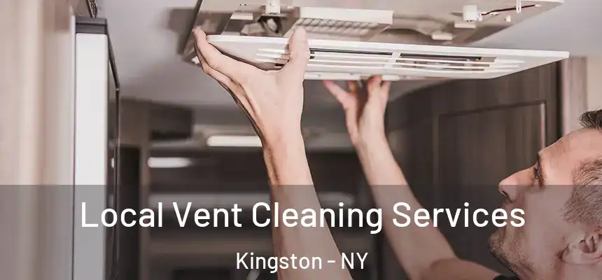 Local Vent Cleaning Services Kingston - NY
