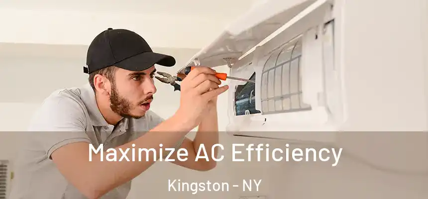 Maximize AC Efficiency Kingston - NY