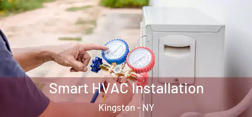  Smart HVAC Installation Kingston - NY