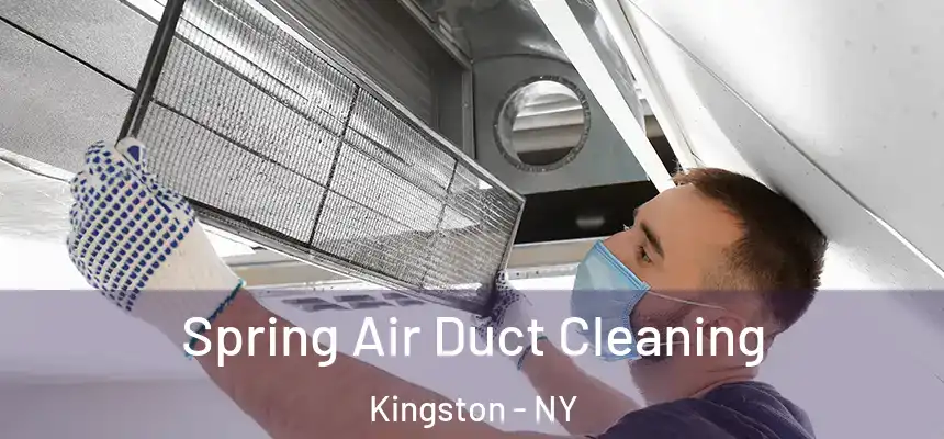 Spring Air Duct Cleaning Kingston - NY
