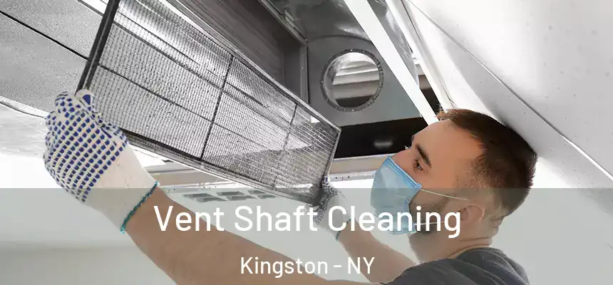 Vent Shaft Cleaning Kingston - NY